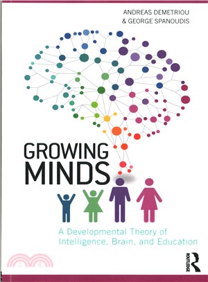 Growing Minds ― A Developmental Theory of Intelligence, Brain, and Education