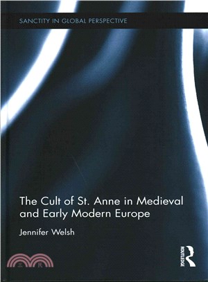 The Cult of St. Anne in Medieval and Early Modern Europe