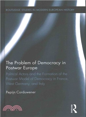 The Problem of Democracy in Postwar Europe ― Political Actors and the Formation of the Postwar Model of Democracy in France, West Germany and Italy