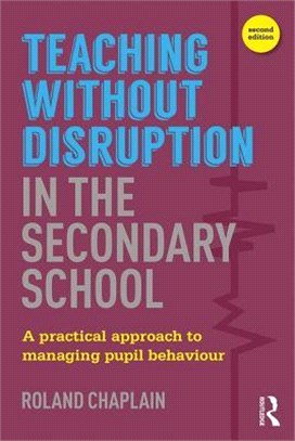 Teaching Without Disruption in the Secondary School ─ A Practical Approach to Managing Pupil Behaviour