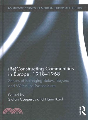 (Re)constructing communities in Europe, 1918-1968senses of belonging below, beyond and within the nation-state /