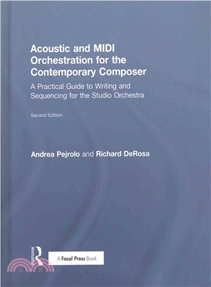 Acoustic and MIDI Orchestration for the Contemporary Composer ─ A Practical Guide to Writing and Sequencing for the Studio Orchestra