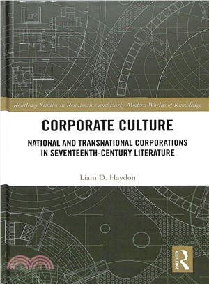 Corporate Culture ― National and Transnational Corporations in Seventeenth-century Literature