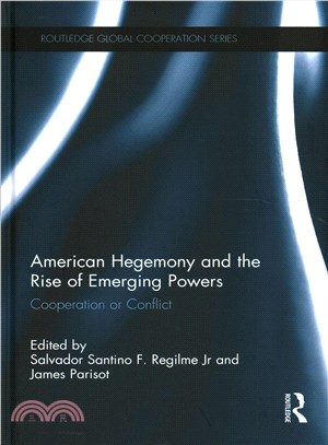 American Hegemony and the Rise of Emerging Powers ─ Cooperation or Conflict