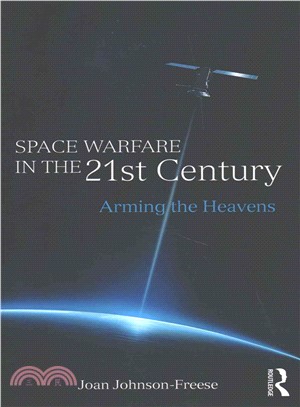 Space Warfare in the 21st Century ─ Arming the Heavens