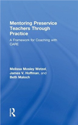 Mentoring Preservice Teachers Through Practice ─ A Framework for Coaching With CARE