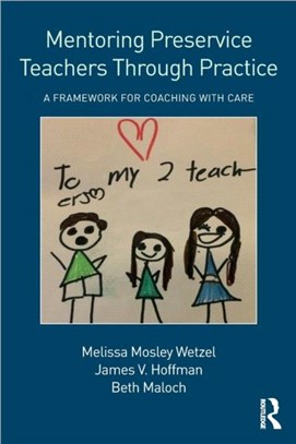 Mentoring Preservice Teachers Through Practice ─ A Framework for Coaching With CARE