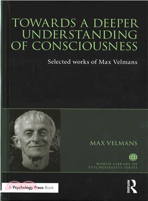 Towards a Deeper Understanding of Consciousness ─ Selected Works of Max Velmans