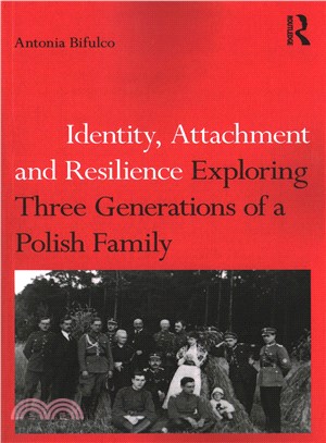 Identity, Attachment and Resilience ─ Exploring Three Generations of a Polish Family