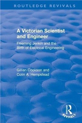 A Victorian Scientist and Engineer：Fleeming Jenkin and the Birth of Electrical Engineering
