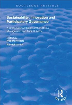 Sustainability, Innovation and Participatory Governance：A Cross-National Study of the EU Eco-Management and Audit Scheme