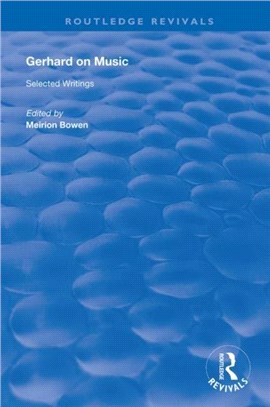 Gerhard on Music：Selected Writings