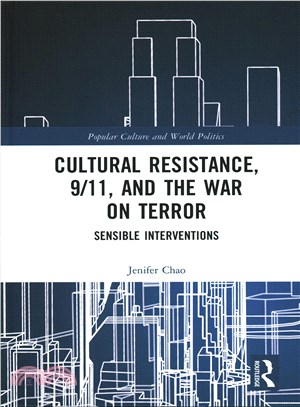 Cultural Resistance, 9/11, and the War on Terror ─ Sensible Interventions