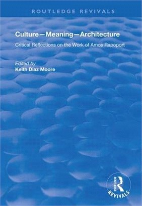 Culture-Meaning-Architecture: Critical Reflections on the Work of Amos Rapoport