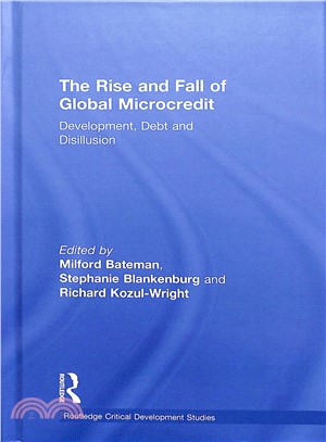 The Rise and Fall of Global Microcredit ― Development, Debt and Disillusion