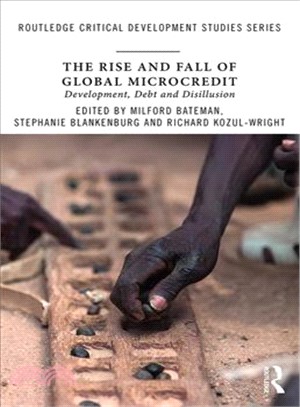 The Rise and Fall of Global Microcredit ― Development, Debt and Disillusion