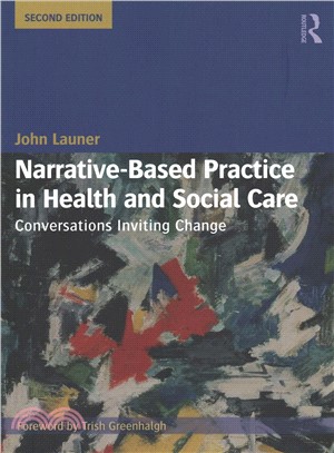 Narrative-based Practice in Health and Social Care ― Conversations Inviting Change