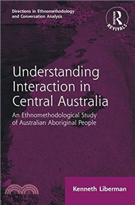 : Understanding Interaction in Central Australia (1985)：An Ethnomethodological Study of Australian Aboriginal People