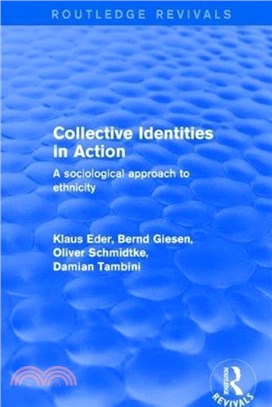 Collective Identities in Action：A Sociological Approach to Ethnicity