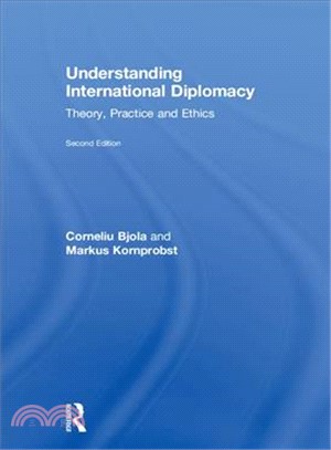 Understanding International Diplomacy ─ Theory, Practice and Ethics