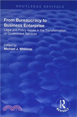 From Bureaucracy to Business Enterprise：Legal and Policy Issues in the Transformation of Government Services