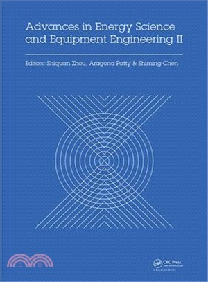Advances in Energy Science and Equipment Engineering II ─ Proceedings of the 2nd International Conference on Energy Equipment Science and Engineering (Iceese 2016), 12-14 November 2016, Guangzhou, Chi