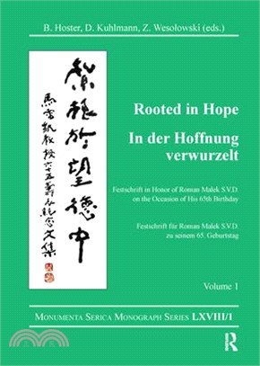 Rooted in Hope ― China ?Religion ?Christianity / In der Hoffnung verwurzelt:China ?Religion ?Christentum: Festschrift in Honor of / Festschrift f Roman Malek S.V