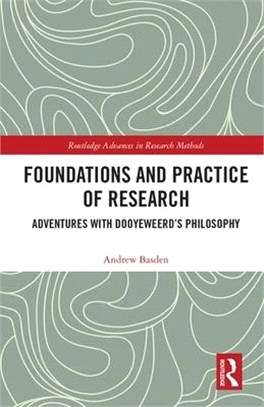 Foundations and Practice of Research ― Adventures With Dooyeweerd's Philosophy