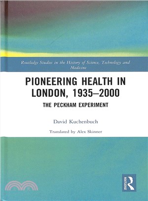Pioneering Health in London 1935-2000 ― The Peckham Experiment
