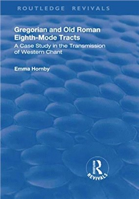 Gregorian and Old Roman Eighth-mode Tracts：A Case Study in the Transmission of Western Chant