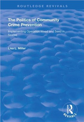 The Politics of Community Crime Prevention：Operation Weed and Seed in Seattle