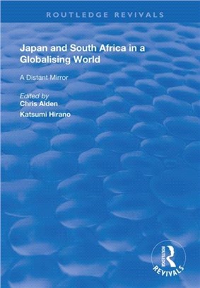 Japan and South Africa in a Globalising World：A Distant Mirror