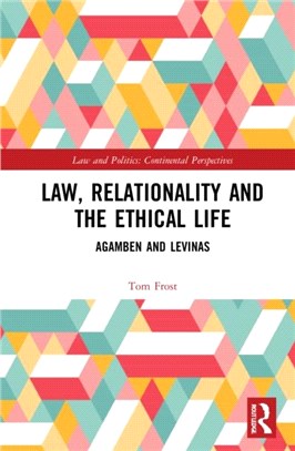 Law, Relationality and the Ethical Life：Agamben and Levinas