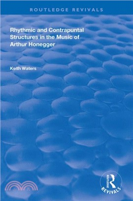 Rhythmic and Contrapuntal Structures in the Music of Arthur Honegger