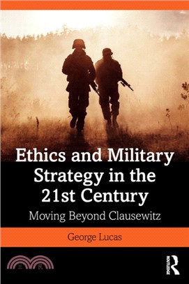 Ethics and Military Strategy in the 21st Century ― Moving Beyond Clausewitz