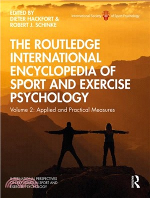 The Routledge International Encyclopedia of Sport and Exercise Psychology：Volume 2: Applied and Practical Measures