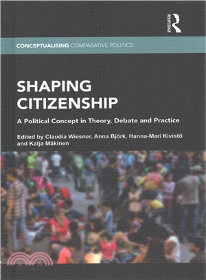 Shaping Citizenship ― A Political Concept in Theory, Debate and Practice