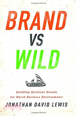 Brand Vs. Wild ─ Building Resilient Brands for Harsh Business Environments
