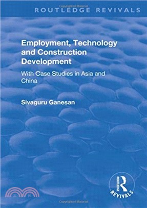 Employment, Technology and Construction Development：With Case Studies in Asia and China
