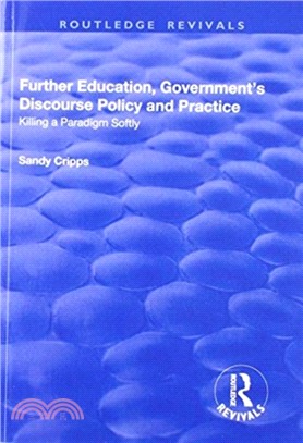 Further Education, Government's Discourse Policy and Practice: Killing a Paradigm Softly：Killing a Paradigm Softly