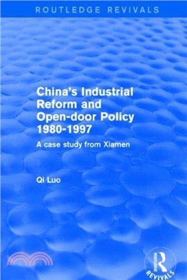 Revival: China's Industrial Reform and Open-door Policy 1980-1997: A Case Study from Xiamen (2001)：A Case Study from Xiamen