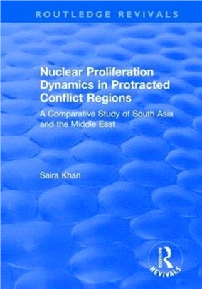 Nuclear Proliferation Dynamics in Protracted Conflict Regions：A Comparative Study of South Asia and the Middle East