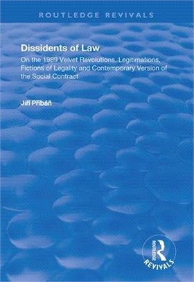 Dissidents of Law: On the 1989 Velvet Revolutions, Legitimations, Fictions of Legality and Contemporary Version of the Social Contract