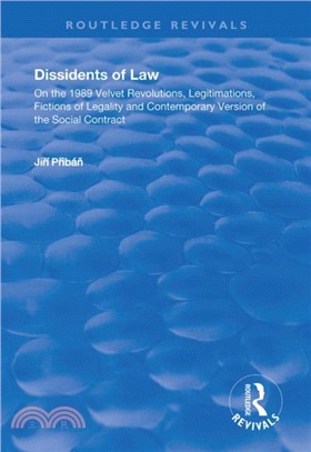Dissidents of Law：On the 1989 Velvet Revolutions, Legitimations, Fictions of Legality and Contemporary Version of the Social Contract
