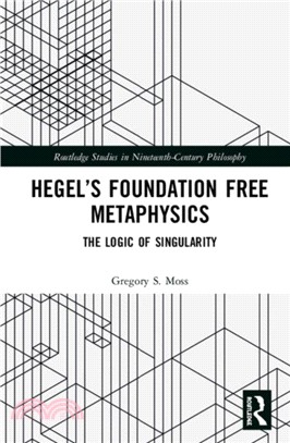Hegel's Foundation Free Metaphysics：The Logic of Singularity