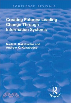 Creating Futures ― Leading Change Through Information Systems