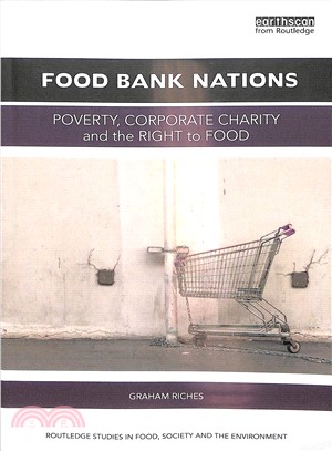 Food Bank Nations ― Poverty, Corporate Charity and the Right to Food