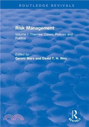 Risk Management：Volume I: Theories, Cases, Policies and Politics Volume II: Management and Control