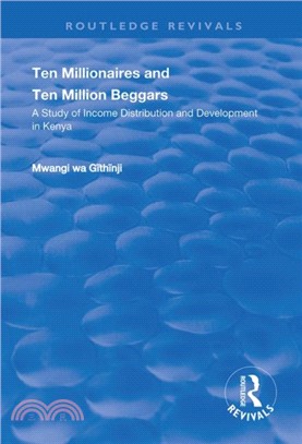 Ten Millionaires and Ten Million Beggars：A Study of Income Distribution and Development in Kenya