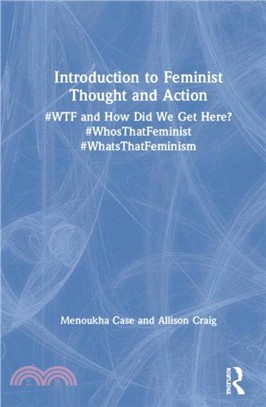 Introduction to Feminist Thought and Action：#WTF and How Did We Get Here? #WhosThatFeminist #WhatsThatFeminism